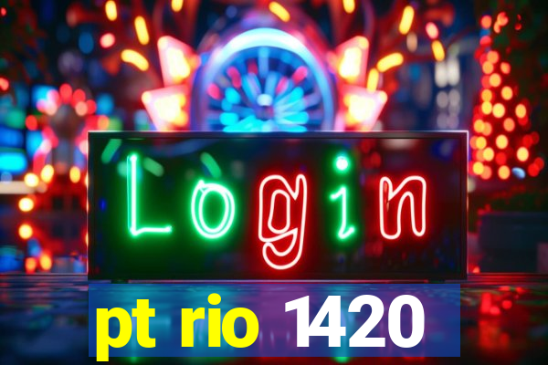 pt rio 1420